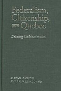 Federalism, Citizenship and Quebec (Hardcover)