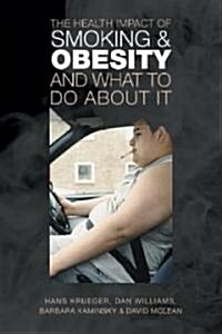 The Health Impact Smoking Obesity Wh (Paperback)