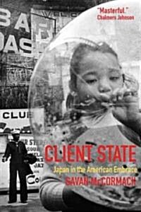 Client State : Japan in the American Embrace (Paperback)