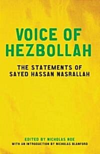 Voice of Hezbollah : The Statements of Sayyed Hassan Nasrallah (Paperback)