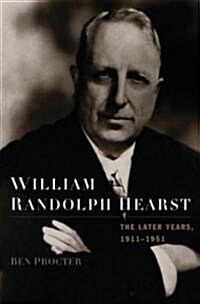 William Randolph Hearst 1911-1951 C (Hardcover)