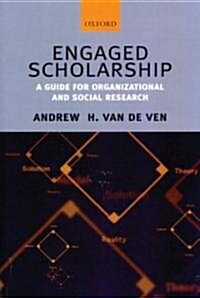 Engaged Scholarship : A Guide for Organizational and Social Research (Paperback)