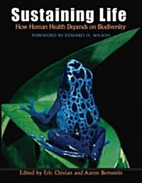 Sustaining Life: How Human Health Depends on Biodiversity (Hardcover)
