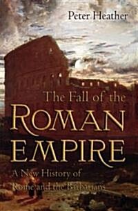 The Fall of the Roman Empire: A New History of Rome and the Barbarians (Paperback)