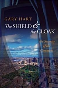 The Shield and the Cloak: The Security of the Commons (Paperback)