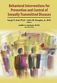 Behavioral Interventions for Prevention and Control of Sexually Transmitted Diseases (Hardcover)