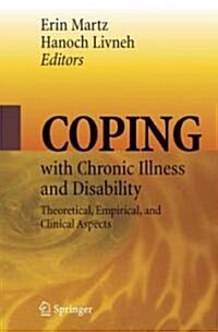 Coping with Chronic Illness and Disability: Theoretical, Empirical, and Clinical Aspects (Hardcover)