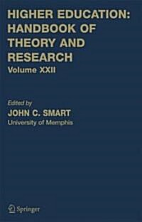Higher Education: Handbook of Theory and Research: Volume 22 (Hardcover, 2007)