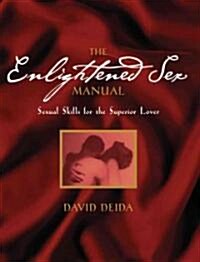 The Enlightened Sex Manual: Sexual Skills for the Superior Lover (Paperback)