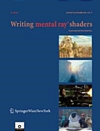 Writing Mental Ray(r) Shaders: A Perceptual Introduction (Paperback)