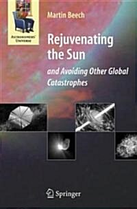 Rejuvenating the Sun and Avoiding Other Global Catastrophes (Paperback)