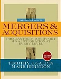 The Complete Guide to Mergers and Acquisitions (Hardcover, 2nd)
