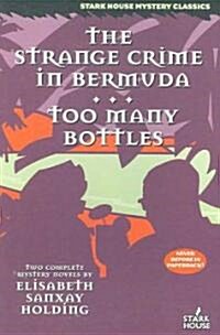 The Strange Crime in Bermuda / Too Many Bottles (Paperback)