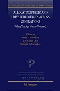 Allocating Public and Private Resources Across Generations: Riding the Age Waves - Volume 2 (Paperback, 2007)