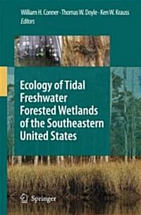 Ecology of Tidal Freshwater Forested Wetlands of the Southeastern United States (Hardcover)
