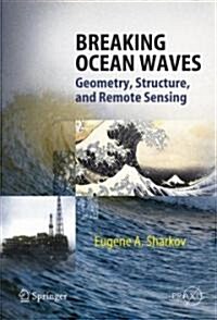 Breaking Ocean Waves: Geometry, Structure and Remote Sensing (Hardcover, 2007)