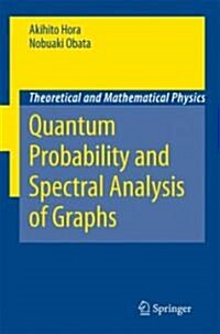 Quantum Probability and Spectral Analysis of Graphs (Hardcover)