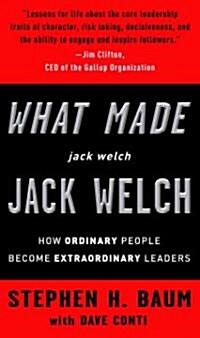 [중고] What Made Jack Welch Jack Welch: How Ordinary People Become Extraordinary Leaders (Hardcover)