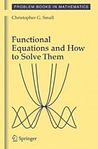 Functional Equations and How to Solve Them (Paperback)