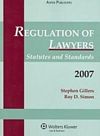 Regulation of Lawyers 2007 Supplement (Paperback)