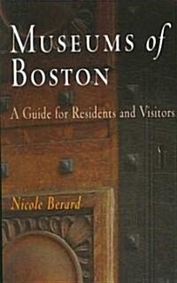 Museums of Boston: A Guide for Residents and Visitors (Paperback)