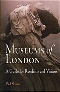 Museums of London: A Guide for Residents and Visitors (Paperback)