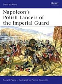 Napoleons Polish Lancers of the Imperial Guard (Paperback)