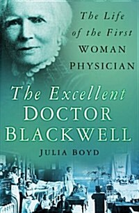 The Excellent Doctor Blackwell : The Life of the First Female Physician (Paperback, New ed)