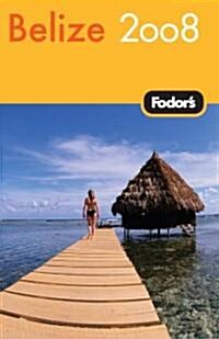 Fodors 2008 Belize (Paperback)