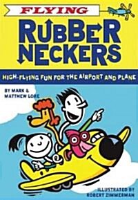 Flying Rubberneckers: High-Flying Fun for the Airport and Plane (Other)