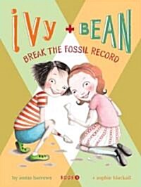 [중고] Ivy and Bean: Break the Fossil Record - Book 3 (Hardcover)