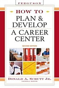 How to Plan & Develop a Career Center (Hardcover, 2)