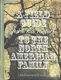 [중고] A Field Guide to the North American Family (Hardcover)