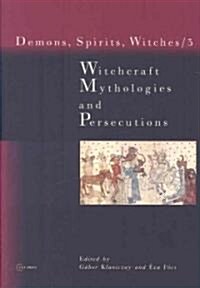 Witchcraft Mythologies and Persecutions (Hardcover)