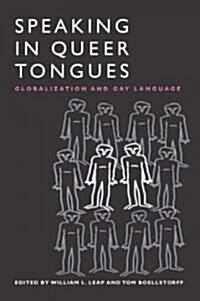 Speaking in Queer Tongues: Globalization and Gay Language (Paperback)