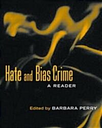 Hate and Bias Crime : A Reader (Paperback)