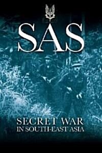 SAS : Secret War in South-East Asia (Paperback)
