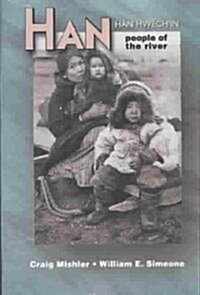 Han: People of the River: An Ethnography and Ethnohistory (Paperback)