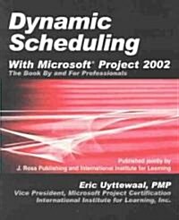Dynamic Scheduling With Microsoft Project 2002 (Paperback)