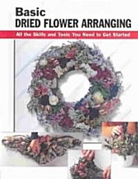 Basic Dried Flower Arranging (Paperback, Spiral)