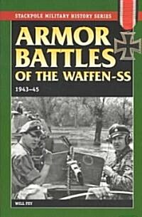 Armor Battles of the Waffen-SS: 1943-45 (Paperback)