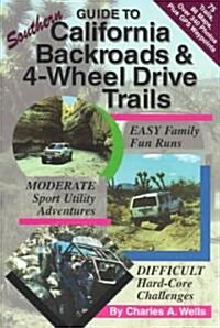 Guide to Southern California Backroads & 4-Wheel Drive Trails (Paperback, 1st)