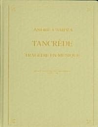 Tancrede (Paris Opera 1702) : A Tragedie En Musique (Paperback)