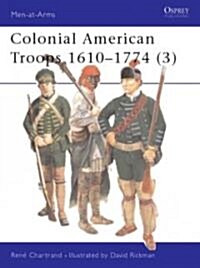 Colonial American Troops 1610-1774 (Paperback)