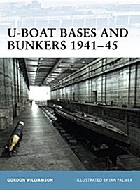U-Boat Bases and Bunkers 1941-45 (Paperback)