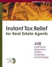 Instant Tax Relief for Real Estate Agents: 448 Audit-Proof Deductions, Credits, Loopholes, and Strategies [With CDROM] (Paperback)