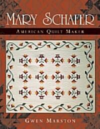 Mary Schafer, American Quilt Maker (Paperback)