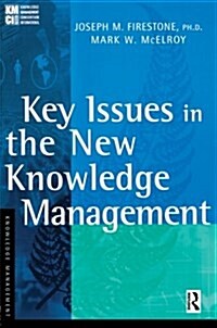 Key Issues in the New Knowledge Management (Paperback)