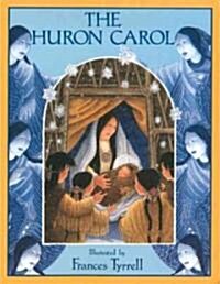 The Huron Carol (Hardcover)