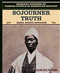 Sojourner Truth: Equal Rights Advocate (Library Binding)